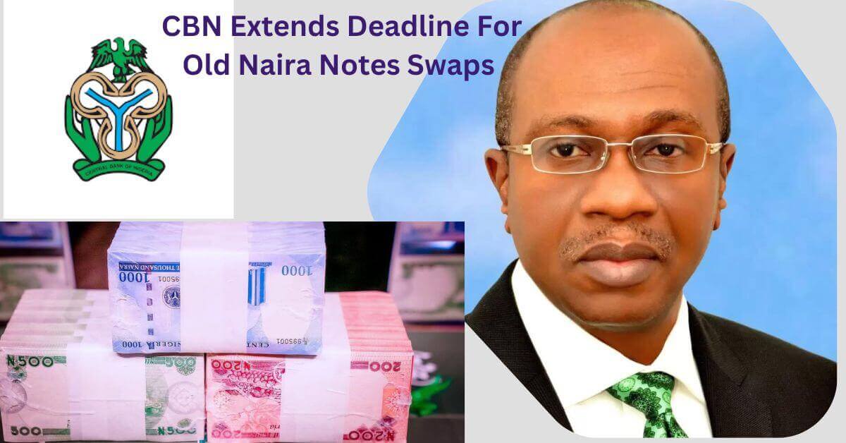 CBN Extends Deadline For Old Naira Notes Swaps Image