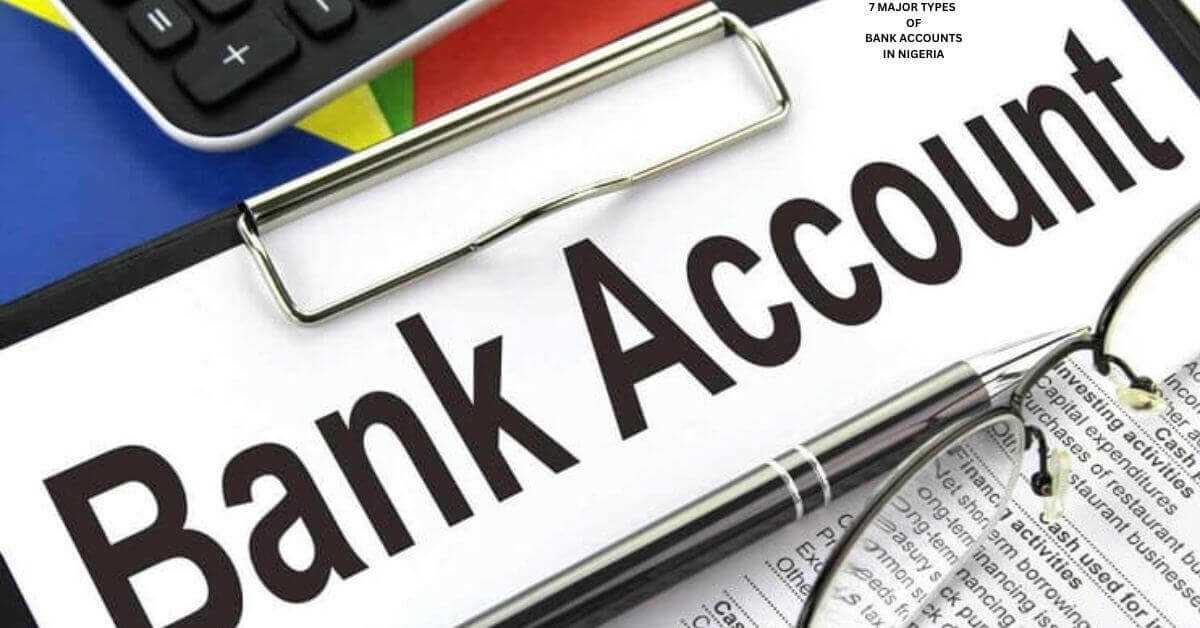 7 Major Types Of Bank Accounts In Nigeria Image