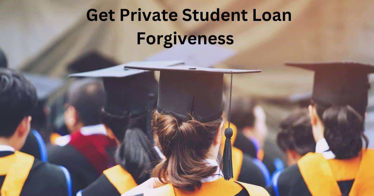 Get Private Student Loan Forgiveness Image