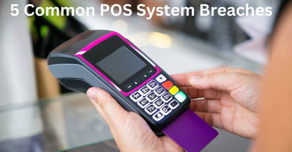 5 Common POS System Breaches Image